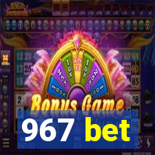 967 bet